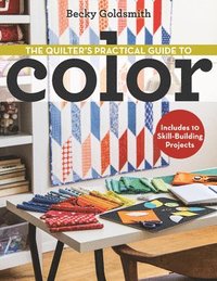 The Quilter's Practical Guide to Color (häftad)