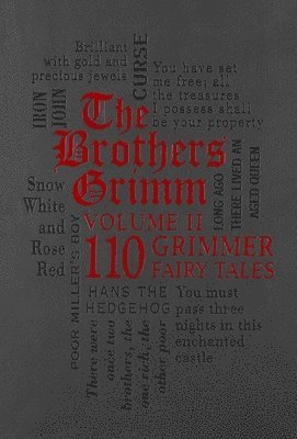 The Brothers Grimm Volume II: 110 Grimmer Fairy Tales (hftad)