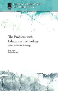 The Problem with Education Technology (Hint (hftad)