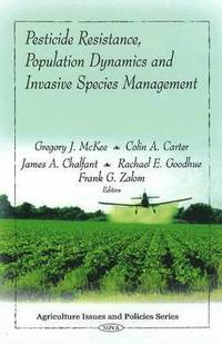 Pesticide Resistance, Population Dynamics &; Invasive Species Management (inbunden)
