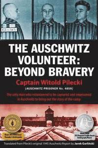 The Auschwitz Volunteer (inbunden)