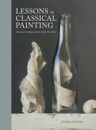 Lessons in Classical Painting (inbunden)
