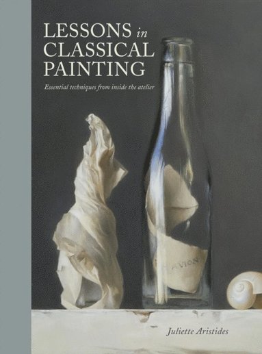 Lessons in Classical Painting (inbunden)