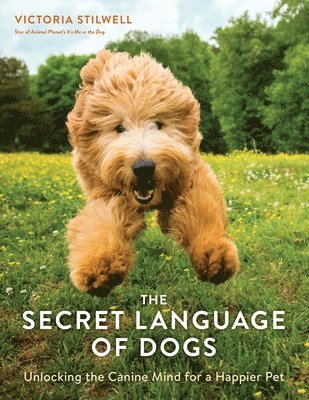 The Secret Language of Dogs: Unlocking the Canine Mind for a Happier Pet (hftad)