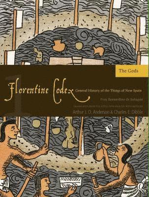 Florentine Codex, Book One: the Gods (inbunden)