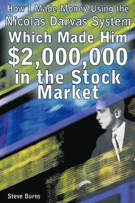 How I Made Money Using the Nicolas Darvas System, Which Made Him $2,000,000 in the Stock Market (häftad)