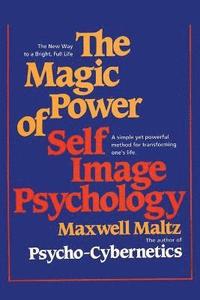 The Magic Power of Self-Image Psychology (häftad)