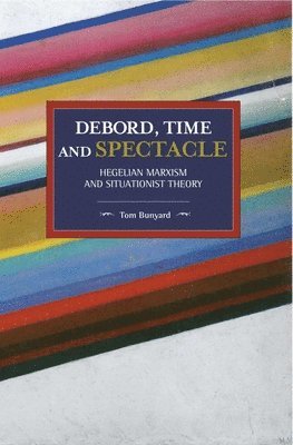 Debord, Time And Spectacle (hftad)
