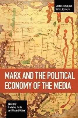 Marx And The Political Economy Of The Media (hftad)