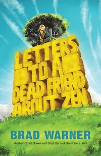 Letters to a Dead Friend about Zen (hftad)