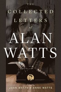 The Collected Letters of Alan Watts (hftad)