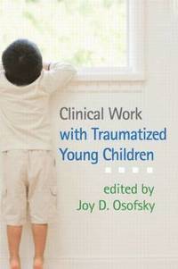 Clinical Work with Traumatized Young Children (inbunden)