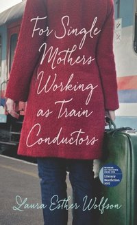 For Single Mothers Working as Train Conductors (e-bok)