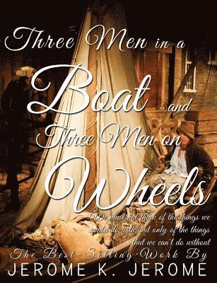 Three Men in a Boat and Three Men on Wheels (hftad)