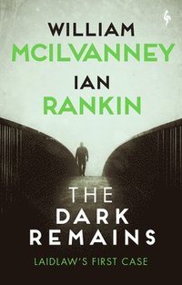 The Dark Remains: A Laidlaw Investigation (Jack Laidlaw Novels Prequel) (inbunden)