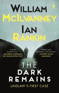 The Dark Remains: A Laidlaw Investigation (Jack Laidlaw Novels Prequel) (häftad)