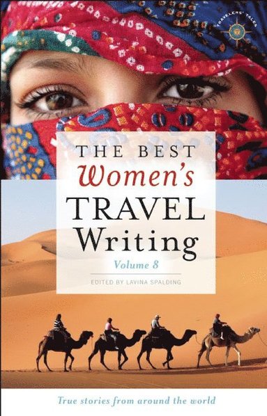 Best Women's Travel Writing, Volume 8 (häftad)