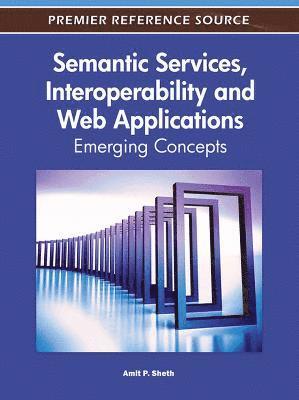 Semantic Services, Interoperability and Web Applications (inbunden)