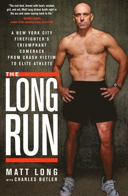 The Long Run: A New York City Firefighter's Triumphant Comeback from Crash Victim to Elite Athlete (h�ftad)