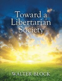 Toward a Libertarian Society (häftad)