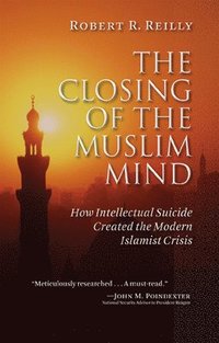 The Closing of the Muslim Mind (häftad)