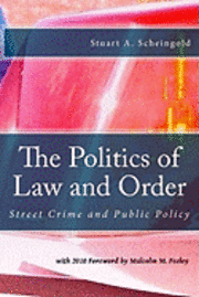 The Politics of Law and Order: Street Crime and Public Policy (häftad)