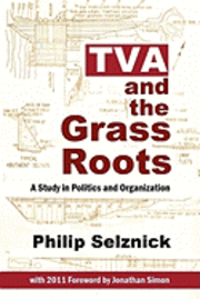 TVA and the Grass Roots: A Study of Politics and Organization (häftad)