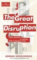 The Great Disruption: How Business Is Coping with Turbulent Times (hftad)
