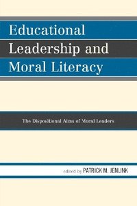 Educational Leadership and Moral Literacy (inbunden)