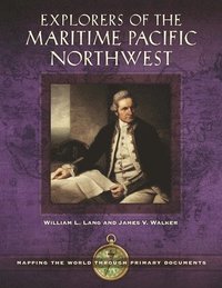 Explorers of the Maritime Pacific Northwest (inbunden)