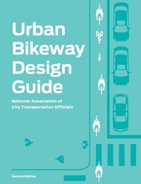 Urban Bikeway Design Guide, Second Edition (inbunden)