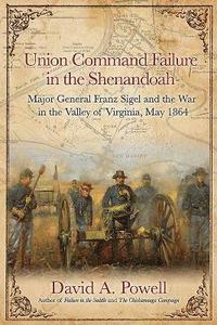 Union Command Failure in the Shenandoah (inbunden)