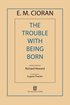The Trouble with Being Born