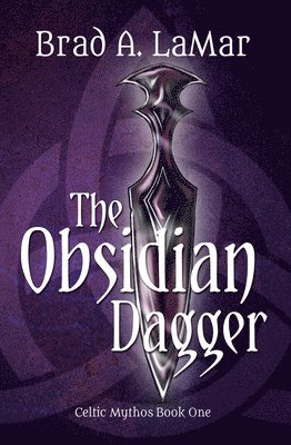 The Obsidian Dagger (Celtic Mythos, Book 1) (hftad)