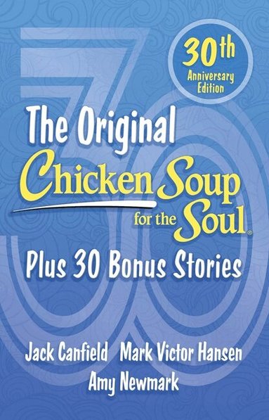 Chicken Soup for the Soul 30th Anniversary Edition (h�ftad)