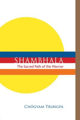 Shambhala: The Sacred Path of the Warrior (häftad)