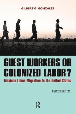 Guest Workers or Colonized Labor? (inbunden)