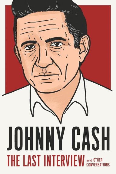Johnny Cash: The Last Interview (inbunden)
