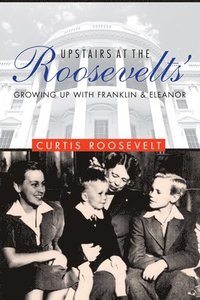Upstairs at the Roosevelts (inbunden)