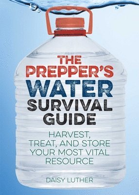 The Prepper's Water Survival Guide (hftad)