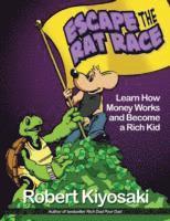 Rich Dad's Escape from the Rat Race (häftad)