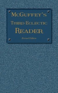 McGuffey's Third Eclectic Reader (inbunden)