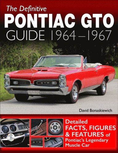 Definitive Pontiac GTO Guide: 1964-1967 (inbunden)