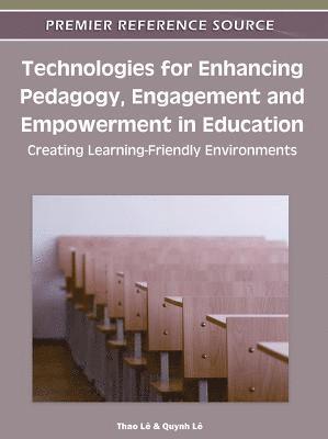Technologies for Enhancing Pedagogy, Engagement and Empowerment in Education (inbunden)