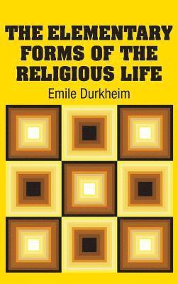 The Elementary Forms of the Religious Life (inbunden)
