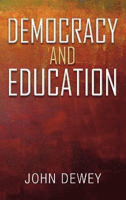 Democracy and Education (inbunden)