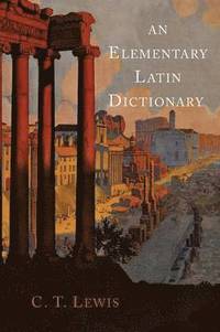 An Elementary Latin Dictionary (häftad)