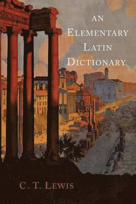 An Elementary Latin Dictionary (inbunden)