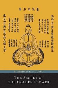 The Secret of the Golden Flower; A Chinese Book of Life (hftad)