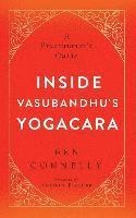 Inside Vasubandhu's Yogacara (häftad)